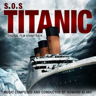 S.O.S. Titanic (Original Film Soundtrack) by Howard Blake