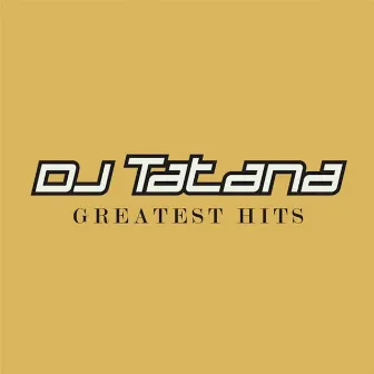 Greatest Hits 1998-2005 by DJ Tatana