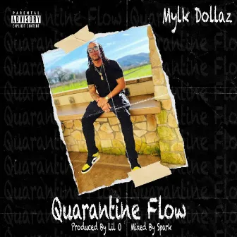 Quarantine Flow by Mylk Dollaz