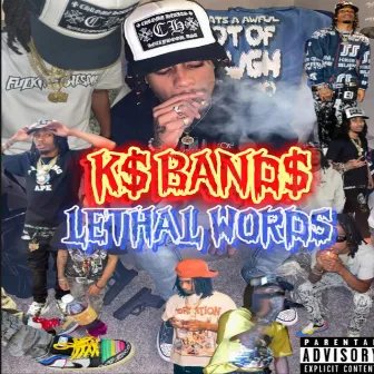 Lethal Words by K$ Band$