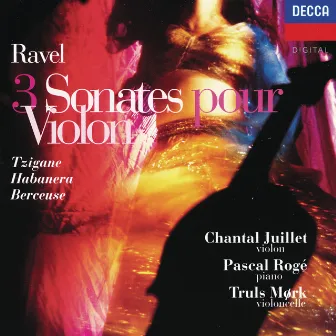 Ravel: 3 Sonatas, Tzigane, Habanera, Berceuse etc by Chantal Juillet