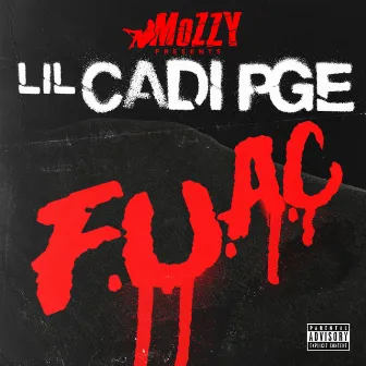 F.U.A.C by Lil Cadi Pge