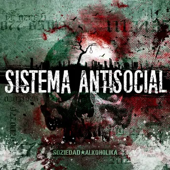 Sistema Antisocial by Soziedad Alkoholika