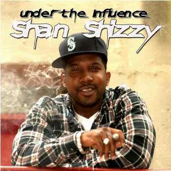 Under The Influence by Shan Shizzy