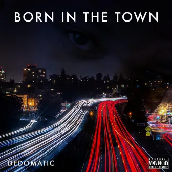 Born in the Town by Dedomatic