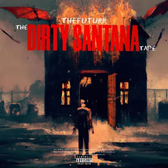 THE DIRTY SANTANA TAPE by WeAreFuturr