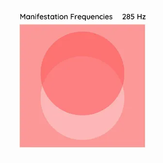 285 Hz for Manifesting by Manifestation Frequencies