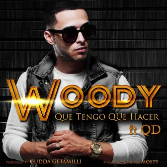 Que Tengo Que Hacer (feat. Qd) by Woody