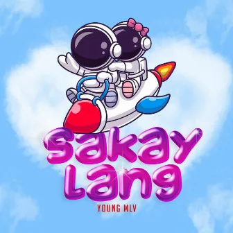 Sakay Lang by Young MLV