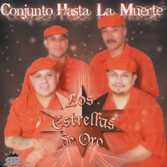 Conjunto Hasta la Muerte by Los Estrellas de Oro