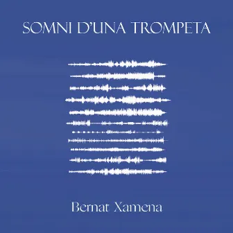 Somni d'una Trompeta by Bernat Xamena