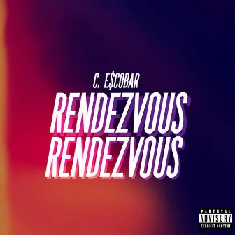 Rendezvous by C. E$cobar