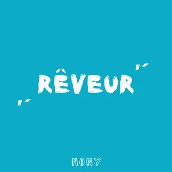 Rêveur by Nony