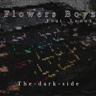 The dark side by Flowers Boyz