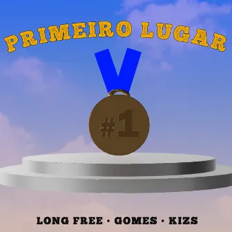 Primeiro Lugar by Long.Free