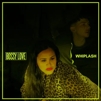 Whiplash by Bossy Love