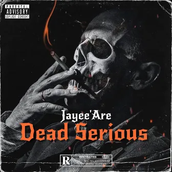 Dead Serious by Jayee'Are