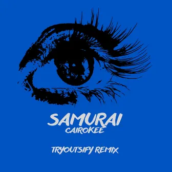 Samurai Cairokee (Tryoutsify Remix) by tryoutsify