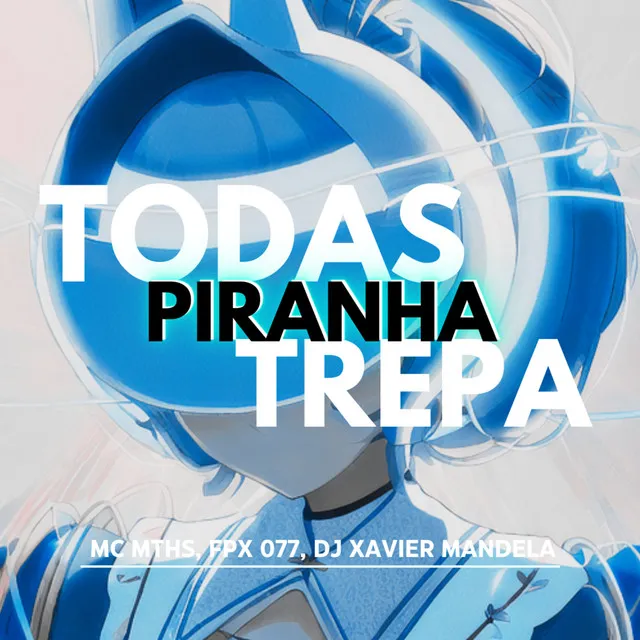 Todas Piranha Trepa