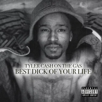 Best Dick of Your Life by Tyler Cash on the Gas