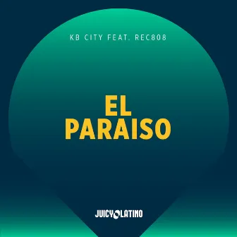 El Paraíso (Rio Dela Duna & Jeremy Bass Remix) by KB City