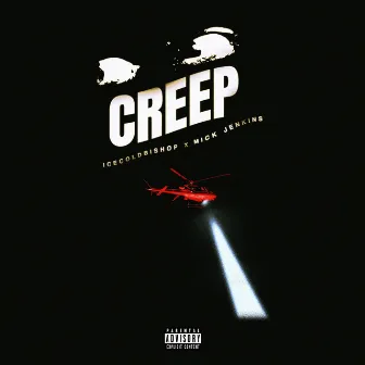 CREEP by ICECOLDBISHOP