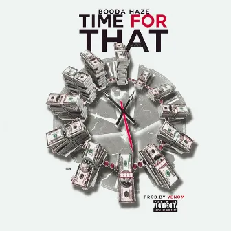 Time for That by Booda Haze