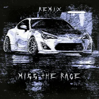 Miss the Rage (Remix) by MoonMxne