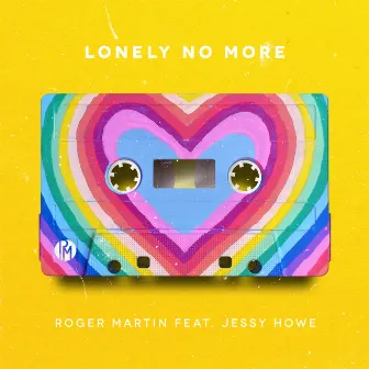 Lonely No More (feat. Jessy Howe) by Roger Martin