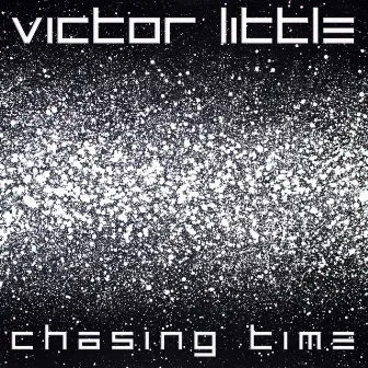 Chasing Time by Victor Little