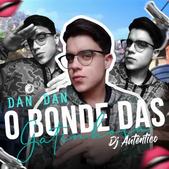 O Bonde das Gatinhosa by Dan Dan