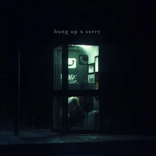 hung up x sorry