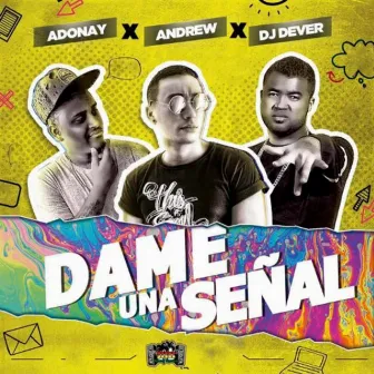 Dame una Señal by Andrew