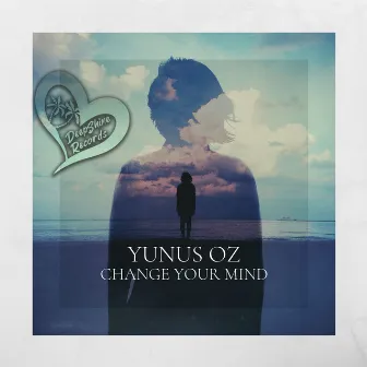 Change Your Mind by Yunus Oz