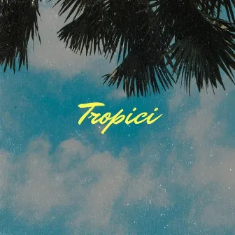 Tropici by Pascal