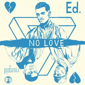 No Love (feat. rosegold) by Ed.