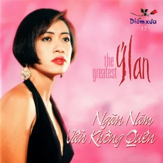 Ý Lan - Ngàn năm vẫn không quên by Ý Lan