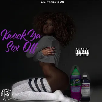 Knock Ya Sox Off by Lil Randy SUC