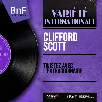 Twistez avec l'extraordinaire (Mono Version) by Clifford Scott