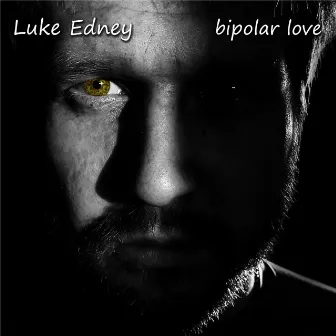 Bipolar Love - EP by Luke Edney