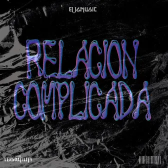 Relación Complicada by El Jg