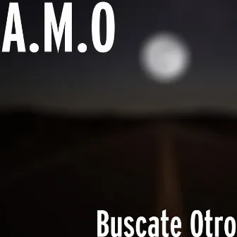 Buscate Otro by A.M.O