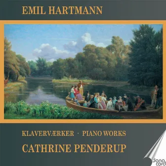 Emil Hartmann: Piano Works by Cathrine Penderup