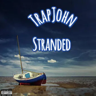 Stranded by TrapJohn