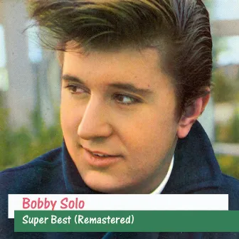 Super Best (Remastered) by Bobby Solo