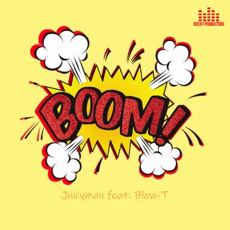 Boom by JUICY MAN