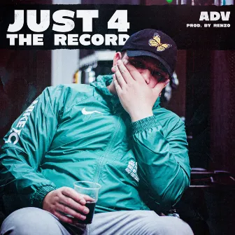 Just 4 the Record by ADV