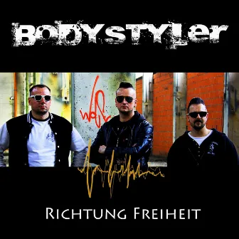 Richtung Freiheit by Bodystyler