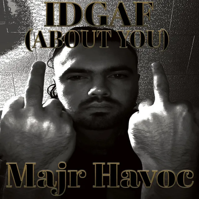 IDGAF (About You)