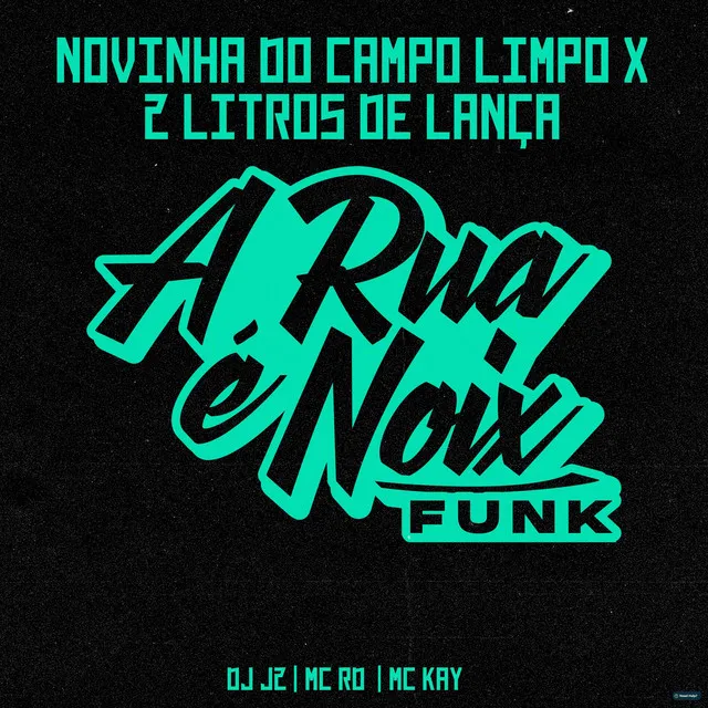 Novinha do Campo Limpo X 2 Litro de Lança (feat. DJ J2, Mc Rd & MC KAY)